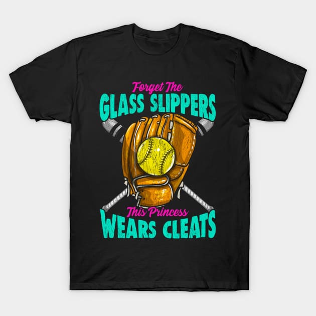 Forget Glass Slippers, This Princess Wears Cleats T-Shirt by theperfectpresents